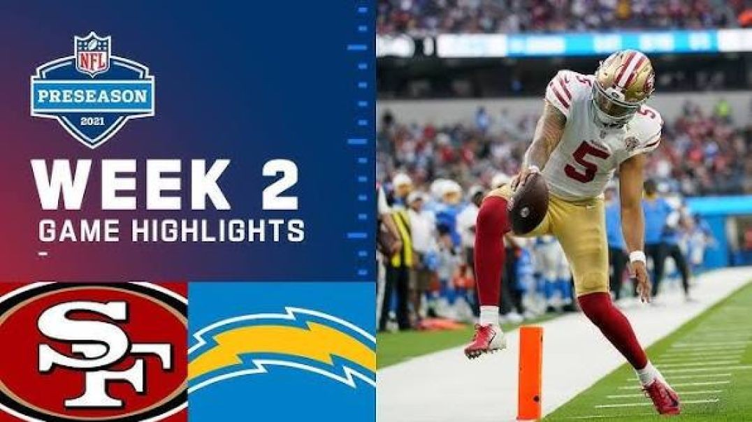 SAN FRANCISCO 49'ERS  VS LOS ANGELES CHARGERS WEEK 2 PRESEASON