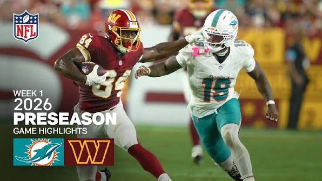 MIAMI DOLPHINS VS WASHINGTON COMMANDERS WEEK 1 PRESEASON