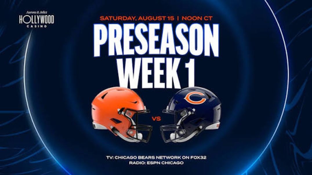 CLEVELAND BROWNS VS CHICAGO BEARS WEEK 1 PRESEASON